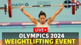 Paris Olympics 2024 LIVE  Weightlifting Event Mirabai Chanu Eyes Medal  Olympics 2024 LIVE  N18G [upl. by Mayes]