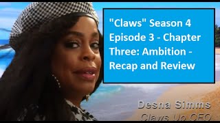 quotClawsquot Season 4 Episode 3  Chapter Three Ambition  Recap and Review [upl. by Yelrehs]