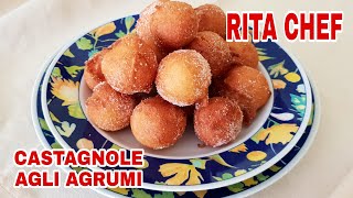 CASTAGNOLE SOFFICI AGLI AGRUMI⭐RITA CHEF  Pronte in 5 Minuti [upl. by Enilarac]