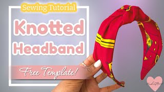 How to make a Knotted Headband tutorial  with FREE pattern  DIY  easy tutorial [upl. by Nuawtna10]