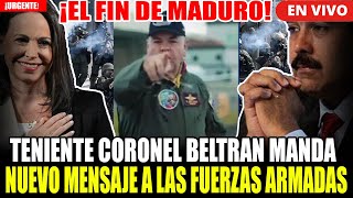 🔴¡URGENTE TENIENTE CORONEL BELTRAN ENVIA NUEVO MENSAJE A OFICIALES SUBALTERNOS DE FUERZAS ARMADAS [upl. by Llednahs52]