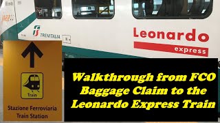 Walkthrough to Leonardo Express Train from Terminal 3 baggage claim  Rome Fiumicino Airport FCO [upl. by Ollie]