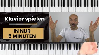 Klavier spielen in nur 5 Minuten  So gehts  Klavier lernen Anfänger [upl. by Yecniuq]