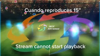 Solución Ace stream stream Cannot Start Playback  0 Cortes tras 15 minutos acestream Fútbol [upl. by Nnaeilsel509]