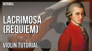 How to play Lacrimosa Requiem by Wolfgang Amadeus Mozart on Violin Tutorial [upl. by Okimik]