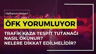 TRAFİK KAZA TESPİT TUTANAĞI NASIL OKUNMALI [upl. by Ruffi]