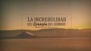 En Su Palabra quotLa Incredulidad del Corazón del Hombrequot [upl. by Oni]