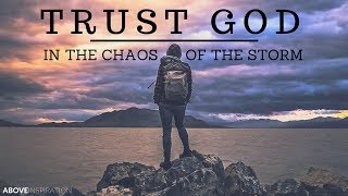 Trusting God in the Storm of Chaos  Motivational amp Inspirational Video [upl. by Nhguavahs931]