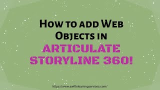 How to Add Web Objects in Articulate Storyline 360 [upl. by Fenelia732]