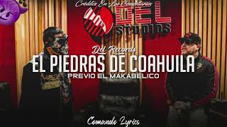 El Piedras De Coahuila  Previo El Makabelico  Del RecordsComando Lyrics2022 [upl. by Neffirg122]