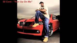 50 Cent  quotRun Up On Mequot Freestyle NEW February 2011 [upl. by Ennaus222]