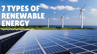 7 Types of Renewable Energy [upl. by Narmi]