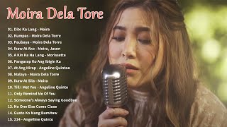 Moira Dela Torre Songs  Moira Playlist  Dito Ka Lang Kumpas Paubaya vol1 [upl. by Westney975]