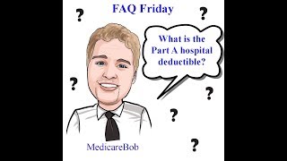 Medicare Part A Hospital Deductible  Medicare Part A Medicare Part A Deductible and Costs [upl. by Aerdied]