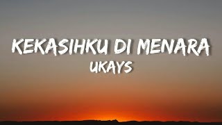 🎵 Ukays  Kekasihku Di Menara Lirik HQ [upl. by Bonilla58]