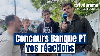 Concours BANQUE PT  vos réactions [upl. by Essilrahc]