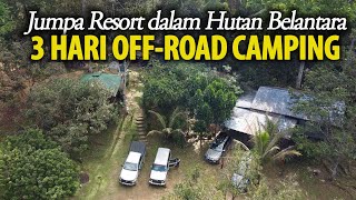 3 Hari Camping di Hulu Sungai Tamu Redah OffRoad Jumpa Resort Tersembunyi Dalam Hutan Belantara [upl. by Julide862]