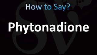 How to Pronounce Phytonadione Correctly [upl. by Ahseen984]