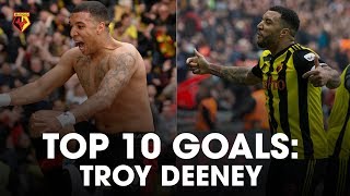 TOP TEN WATFORD GOALS  TROY DEENEY [upl. by Ahsilam]