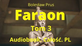 FaraonBolesław PrusTom 3 AudiobookPLCałość [upl. by Rebbecca]