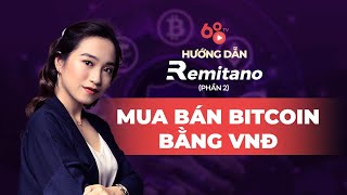 Hướng dẫn Remitano  Cách mua bán Bitcoin bằng VND trên sàn Remitano [upl. by Yelnet]