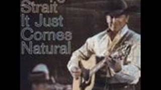 George Strait It Just Comes Natural [upl. by Ahseiat]