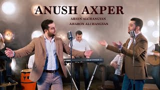 Arsen amp Aharon Alchangyans  ANUSH AXPER [upl. by Eynttirb81]