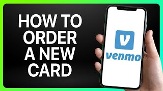 How To Order a New Venmo Card 2024 Full Tutorial [upl. by Etteoj]