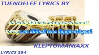 TUENDELEE LYRICS BY KLEPTOMANIAXX [upl. by Illehs88]