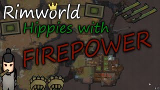 Rimworld Hippies With FIREPOWER [upl. by Disario711]