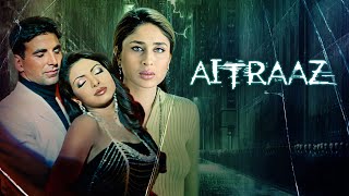 Hindi Romantic Thriller Full Movie  quotAITRAAZquot Akshay Kumar  Priyanka Chopra  Kareena Kapoor [upl. by Devinne488]