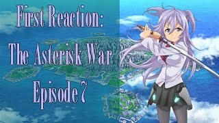 First Reaction The Asterisk War Episode 7 [upl. by Ahsatsana752]