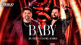 Seu Desejo e Daniel Almeida  Baby Ao Vivo  DVD Nosso Tempo É Agora [upl. by Geri131]