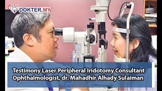 Testimoni Pasien Glaukoma Laser Iridotomi oleh Dokter Spesialis Mata dr Mahadhir Alhady Sulaiman [upl. by Naharba128]