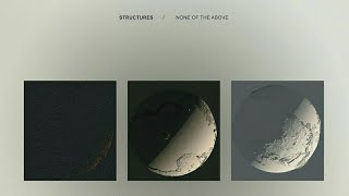 Structures  None of the Above Full EP Stream [upl. by Nairoc]