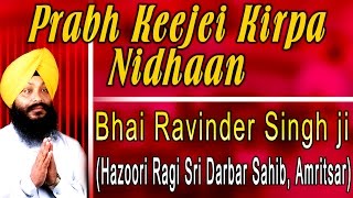 Bhai Ravinder Singh Ji  Prabh Keejei Kirpa Nidhaan  Aukhi Ghadi Na Dekhan Deyi [upl. by Alak]