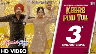 Kehre Pind Toh Full Video Ranjit Bawa  Mahira Sharma  Desi Crew  Lehmberginni  Punjabi Songs [upl. by Ylluz]