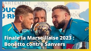 Finale Mondial la Marseillaise à pétanque 2023  Sanvers contre Bonetto [upl. by Forkey160]