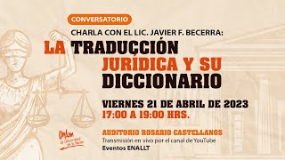 Charla con el Lic Javier F Becerra la Traducción Jurídica y su Diccionario [upl. by Ronny]