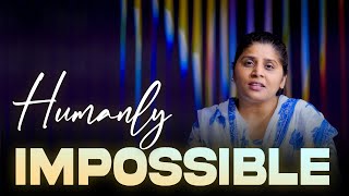 Humanly Impossible  Sis Heaven Joy  Paraloka Manna  Bethel Church Vij  Daily Devotion [upl. by Negaem]