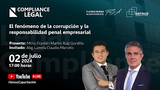 Legal Compliance El fenómeno de la corrupción y la responsabilidad penal empresarial [upl. by Amikay808]