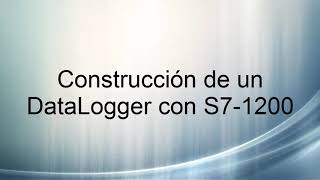 Construcción de Data Logger con Siemens S71200 [upl. by Ocisnarf217]