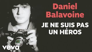 Daniel Balavoine  Je ne suis pas un héros [upl. by Aloin518]