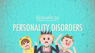 Personality Disorders Crash Course Psychology 34 [upl. by Spracklen]