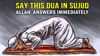 SAY 1 DUA IN SUJOOD ALLAH ANSWERS FAST [upl. by Nnaynaffit]