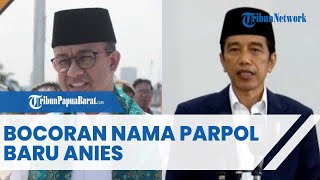 BOCORAN NAMA PARPOL BARU ANIES [upl. by Relyk]