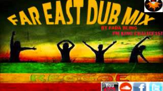 FAR EAST DUB MIX KING CHALICE [upl. by Ecnedac]