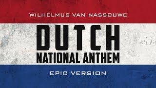 Dutch National Anthem  Wilhelmus van Nassouwe  Epic Version [upl. by Anayhd]