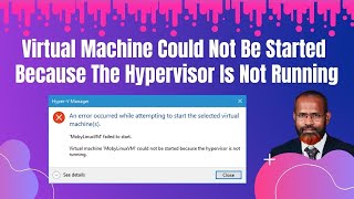 Fix Virtual Machine Could Not Be Started Because The Hypervisor Is Not Running How To Enable Hyper [upl. by Cesar797]