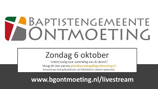 Zondag 6 oktober 2024  Livestream Baptistengemeente Ontmoeting [upl. by Omocaig613]